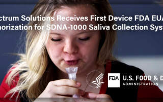 SPECTRUM SECURES FDA EUA AUTHORIZATION FOR SDNA-1000 SALIVA COLLECTION DEVICE